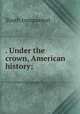 . Under the crown, American history;, Youth companion 