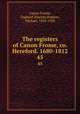 The registers of Canon Frome, co. Hereford. 1680-1812.. 45, Canon Frome, England (Parish),Hopton, Michael, 1838-1928 