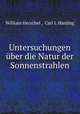 Untersuchungen uber die Natur der Sonnenstrahlen, William Herschel , Carl L Harding 