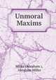 Unmoral Maxims, Miller (Abraham ), Abraham Miller 