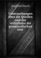 Untersuchungen uber die Quellen und das verhaltniss der provencalischen und ., Siegfried Hosch 
