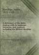 A dictionary of the Bible; dealing with its language, literature, and contents, including the Biblical theology. 2, Hastings, James, 1852-1922 