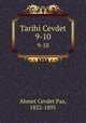 Tarihi Cevdet. 9-10, Ahmet Cevdet Paa, 1822-1895 