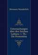 Untersuchungen uber den Satzbau Luthers: 1. Th.: Die Pronomina, Hermann Wunderlich 
