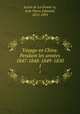 Voyage en Chine. Pendant les annes 1847-1848-1849-1850. 1, Jurien de La Gravie?re 