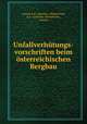 Unfallverhutungs-vorschriften beim osterreichischen Bergbau, Austria K.K. Ackerbau -Ministerium, K.K . Ackerbau-Ministerium , Austria 