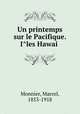 Un printemps sur le Pacifique. I?les Hawai?, Monnier, Marcel, 1853-1918 