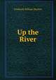 Up the River, Frederick William Shelton 