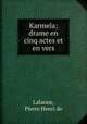 Karmela; drame en cinq actes et en vers, Lalanne, Pierre Henri de 
