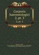 Corporis haereseologici. 2, pt. 3, Epiphanius, Saint, Bp. of Constantia in Cyprus. Panarion. Latin & Greek,Oehler, Franz,Philastrius, Saint, Bishop of Brescia, fl. 383-391 