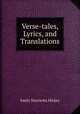 Verse-tales, Lyrics, and Translations, Emily Henrietta Hickey 