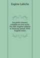 Les petits oiseaux; comedie en trois actes. Par MM. Eugene Labiche et Delacour pseud. With English notes, Labiche Eugene 