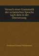 Versuch einer Grammatik der syrjanischen Sprache nach dem in der Ubersetzung ., Ferdinand Johann Wiedemann 