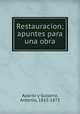 Restauracion; apuntes para una obra, Aparisi y Guijarro, Antonio, 1815-1872 