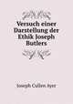 Versuch einer Darstellung der Ethik Joseph Butlers, Joseph Cullen Ayer 