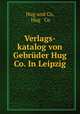 Verlags-katalog von Gebruder Hug& Co. In Leipzig, Hug und Co, Hug & Co 