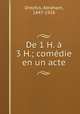 De 1 H. a 3 H.; comedie en un acte, Dreyfus, Abraham, 1847-1926 