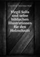 Virgil Solis und seine biblischen Illustrationen fur den Holzschnitt, E. von Ubisch , Eduard Edgar Ubisch 