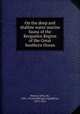 On the deep and shallow water marine fauna of the Kerguelen Region of the Great Southern Ocean, Murray, John, Sir, 1841-1914,Challenger Expedition, 1872-1876 