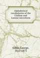 Alphabetical vocabularies of the Clallam and Lummi microform, Gibbs, George, 1815-1873 