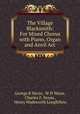 The Village Blacksmith: For Mixed Chorus with Piano, Organ and Anvil Acc, George B Nevin, W H Weiss, Charles F. Noyes , Henry Wadsworth Longfellow 