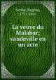 La veuve du Malabar; vaudeville en un acte, Eugene Scribe 