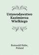 Ustawodawstwo Kazimierza Wielkiego, Romuald Hube, Poland 
