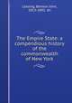 The Empire State: a compendious history of the commonwealth of New York, Lossing, Benson John, 1813-1891. dn 