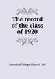 The record of the class of 1920, Haverford College. Class of 1920 