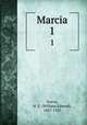 Marcia. 1, Norris, W. E. (William Edward), 1847-1925 