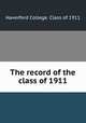 The record of the class of 1911, Haverford College. Class of 1911 