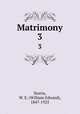 Matrimony. 3, Norris, W. E. (William Edward), 1847-1925 