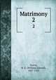 Matrimony. 2, Norris, W. E. (William Edward), 1847-1925 