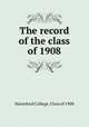 The record of the class of 1908, Haverford College. Class of 1908 