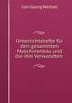 Unterrichtshefte fur den gesammten Maschinenbau und die ihm Verwandten ., Carl Georg Weitzel 