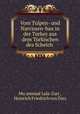 Vom Tulpen- und Narcissen-bau in der Turkey aus dem Turkischen des Scheich ., Mu?ammad Lala-Zari 