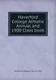Haverford College Athletic Annual and 1900 Class book, Haverford College. Class of 1900 