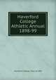 Haverford College Athletic Annual 1898-99, Haverford College. Class of 1899 