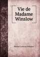 Vie de Madame Winslow, Harriet Lathrop Winslow 