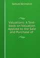Valuations: A Text-book on Valuation Applied to the Sale and Purchase of ., Samuel Skrimshire 