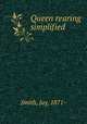 Queen rearing simplified, Smith, Jay, 1871- 