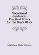 Vocational Guidance: Practical Ethics for the Day