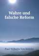 Wahre und falsche Reform, Paul Wilhelm von Keppler 