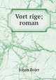 Vort rige; roman, Bojer Johan 