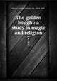 The golden bough : a study in magic and religion. 7, Frazer, James George, Sir, 1854-1941 