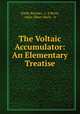 The Voltaic Accumulator: An Elementary Treatise, Emile Reynier 