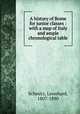 A history of Rome for junior classes : with a map of Italy and ample chronological table, Schmitz, Leonhard, 1807-1890 