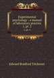 Experimental psychology : a manual of laboratory practice. 1, pt. 2, Titchener, Edward Bradford, 1867-1927 
