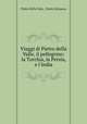 Viaggi di Pietro della Valle, il pellegrino: la Turchia, la Persia, e l