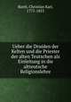 Ueber die Druiden der Kelten und die Priester der alten Teutschen als Einleitung in die altteutsche Religionslehre, Barth, Christian Karl, 1775-1853 